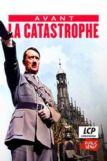 Poster de la película Avant la catastrophe - La naissance de la dictature Nazie (1933-1936)