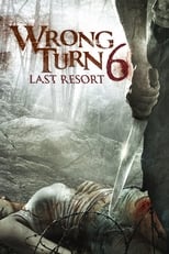 Poster de la película Wrong Turn 6: Last Resort