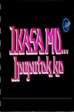 Poster de la película Ikasa Mo, Ipuputok Ko
