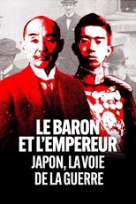 Poster de la película Le Baron et l'Empereur : Japon, la voie de la guerre