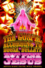 Poster de la película The Gospel According to Booze, Bullets & Hot Pink Jesus, Act III: Have Faith, Will Travel