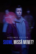 Poster de la serie Justimus Esittää: Suomi, missä menet?