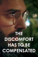 Poster de la película The Discomfort Has to Be Compensated