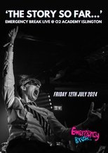 Poster de la película ‘The Story So Far…’ Emergency Break Live @ O2 Academy Islington