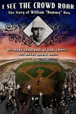 Poster de la película I See The Crowd Roar: The Story of William Dummy Hoy