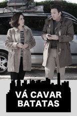 Poster de la película Vá Cavar Batatas