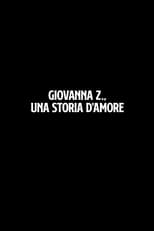 Poster de la película Giovanna Z., una storia d'amore