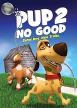 Poster de la película Pup 2 No Good