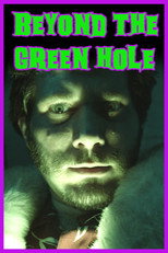 Poster de la película Beyond the Green Hole
