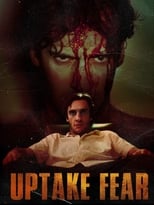 Poster de la película Uptake Fear