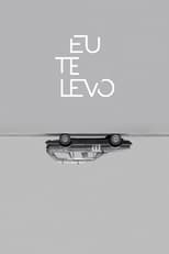 Poster de la película Eu Te Levo