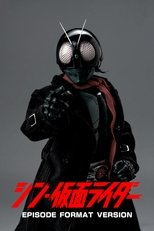 Poster de la serie Shin Kamen Rider: Episode Format Version