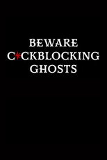 Poster de la película Beware C*ckblocking Ghosts