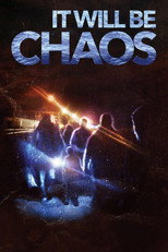 Poster de la película It Will be Chaos