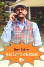 Poster de la película Horst Lichter - Keine Zeit für Arschlöcher