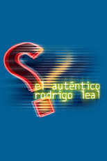 Poster de la serie El Auténtico Rodrigo Leal