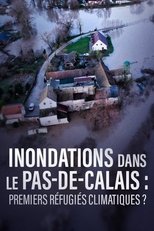 Poster de la película Inondations dans le Pas-de-Calais, premiers refugiés climatiques ?