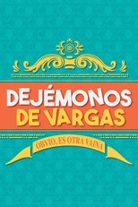 Poster de la serie Dejémonos de Vargas