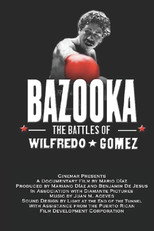 Poster de la película Bazooka: Las batallas de Wilfredo Gómez (the battles of Wilfredo Gomez)