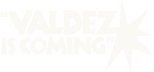 Logo Valdez Is Coming