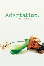 Poster de la película Adaptation: El ladrón de orquídeas