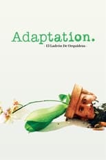 Poster de la película Adaptation. El ladrón de orquídeas