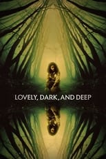 Poster de la película Lovely, Dark, and Deep