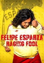 Poster de la película Felipe Esparza: Raging Fool