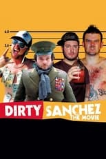 Poster de la película Dirty Sanchez: The Movie