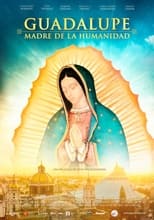 Poster de la película Guadalupe: Mother of Humanity
