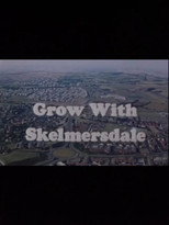 Poster de la película Grow With Skelmersdale
