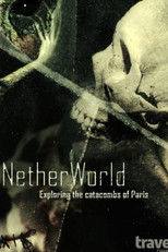 Poster de la película NetherWorld: Exploring Paris Catacombs