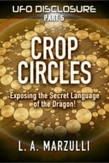 Poster de la película UFO Disclosure Part 5: Crop Circles - Exposing the Secret Language of the Dragon!