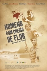 Poster de la película Homens com Cheiro de Flor