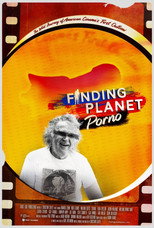Poster de la película Finding Planet Porno: The Wild Journey of American Cinema's First Outlaw