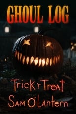 Poster de la película The Ghoul Log: Trick 'r Treat Sam O'Lantern
