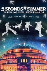 Poster de la película 5 Seconds of Summer: The Feeling of Falling Upwards - Live from Royal Albert Hall