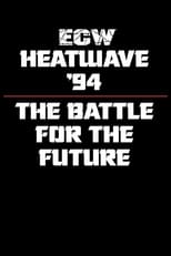 Poster de la película ECW Heatwave 1994: The Battle for The Future