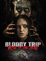 Poster de la película Bloody Trip: Rise of the Dead