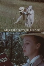 Poster de la película Moje ruke na tvojim bedrima