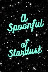 Poster de la película A Spoonful of Stardust