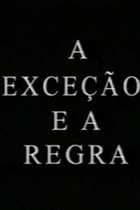 Poster de la película A Exceção e a Regra