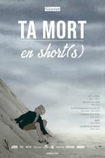 Poster de la película Ta mort en short(s)