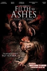 Poster de la película Filth to Ashes, Flesh to Dust