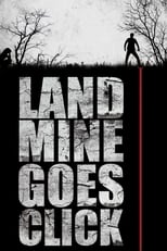 Poster de la película Landmine Goes Click