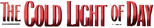 Logo The Cold Light of Day