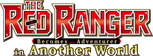 Logo The Red Ranger Becomes an Adventurer in Another World