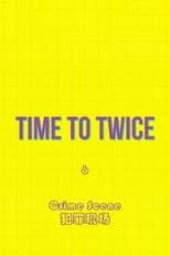 TIME TO TWICE