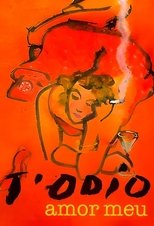 Poster de la película T’odio, amor meu