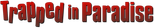 Logo Trapped in Paradise